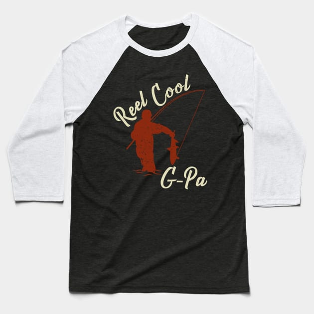 Reel Cool G-Pa Fishing Grandpa Grandfather Gift Baseball T-Shirt by Dolde08